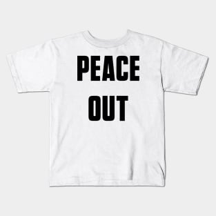 Peace Out - Black Kids T-Shirt